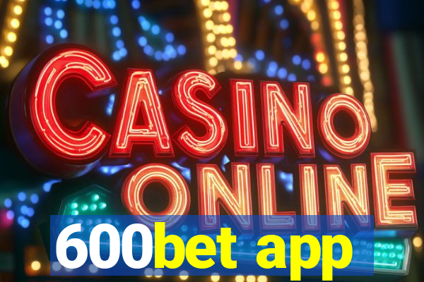 600bet app